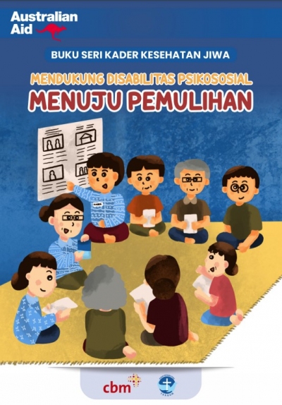 Buku Seri Kader Kesehatan Jiwa Mendukung Disabilitas Psikososial Menuju Pemulihan